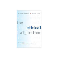 Oxford University Press Inc The Ethical Algorithm (inbunden, eng)
