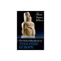Oxford University Press The Oxford Handbook of Neolithic Europe (häftad, eng)