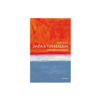 Oxford University Press Dada and Surrealism: A Very Short Introduction (häftad, eng)