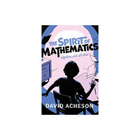 Oxford University Press The Spirit of Mathematics (inbunden, eng)