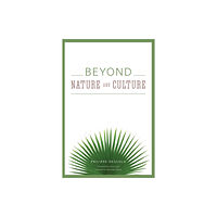 The university of chicago press Beyond Nature and Culture (häftad, eng)