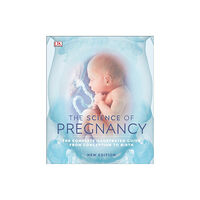 Dorling Kindersley Ltd The Science of Pregnancy (inbunden, eng)