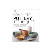 Dorling Kindersley Ltd Complete Pottery Techniques (inbunden, eng)