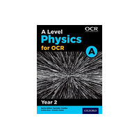 Oxford University Press A Level Physics for OCR A: Year 2 (häftad, eng)