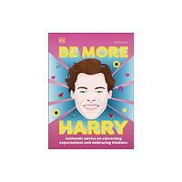 Dorling Kindersley Ltd Be More Harry Styles (inbunden, eng)