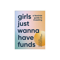 Dorling Kindersley Ltd Girls Just Wanna Have Funds (inbunden, eng)