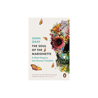 Penguin books ltd The Soul of the Marionette (häftad, eng)