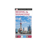 Dorling Kindersley Ltd DK Beijing and Shanghai (häftad, eng)