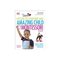 Dorling Kindersley Ltd How To Raise An Amazing Child the Montessori Way, 2nd Edition (häftad, eng)