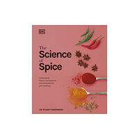 Dorling Kindersley Ltd The Science of Spice (inbunden, eng)