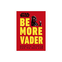 Dorling Kindersley Ltd Star Wars Be More Vader (inbunden, eng)