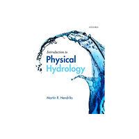 Oxford University Press Introduction to Physical Hydrology (häftad, eng)
