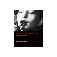 Mit press ltd On the Eve of the Future (inbunden, eng)