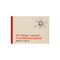 Mit press ltd 101 Things I Learned in Architecture School (inbunden, eng)