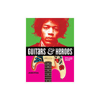 Firefly Books Ltd Guitars and Heroes: Mythic Guitars and Legendary Musicians (häftad, eng)