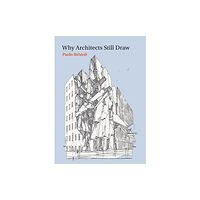 Mit press ltd Why Architects Still Draw (häftad, eng)