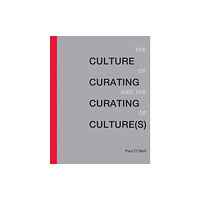 Mit press ltd The Culture of Curating and the Curating of Culture(s) (häftad, eng)