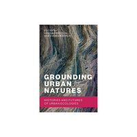 Mit press ltd Grounding Urban Natures (häftad, eng)