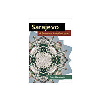 University of illinois press Sarajevo: A Bosnian Kaleidoscope (häftad, eng)