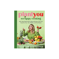 Hachette Books PlantYou: Scrappy Cooking (inbunden, eng)