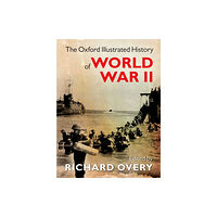Oxford University Press The Oxford Illustrated History of World War Two (inbunden, eng)