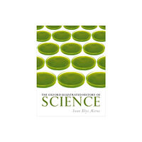 Oxford University Press The Oxford Illustrated History of Science (inbunden, eng)