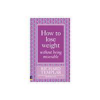 Pearson Education Limited How to Lose Weight Without Being Miserable (häftad, eng)