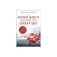 Zondervan The Good Girl's Guide to Great Sex (häftad, eng)