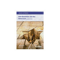 Hodder Education Access to History: Anti-Semitism and the Holocaust Second Edition (häftad, eng)