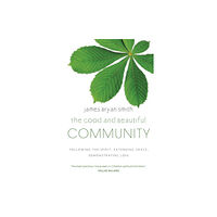 John Murray Press The Good and Beautiful Community (häftad, eng)