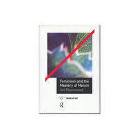 Taylor & francis ltd Feminism and the Mastery of Nature (häftad, eng)