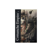 Yale university press The Comanche Empire (häftad, eng)