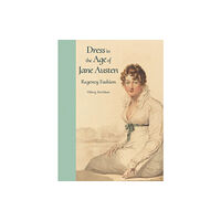 Yale university press Dress in the Age of Jane Austen (inbunden, eng)