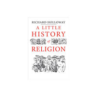 Yale university press A Little History of Religion (häftad, eng)