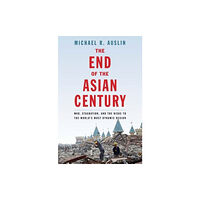 Yale university press The End of the Asian Century (häftad, eng)