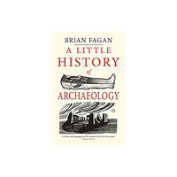 Yale university press A Little History of Archaeology (häftad, eng)