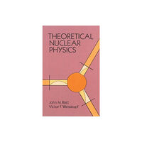 Dover publications inc. Theoretical Nuclear Physics (häftad, eng)
