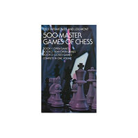Dover publications inc. 500 Master Games of Chess (häftad, eng)