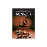 Dover publications inc. The Whole Craft of Spinning (häftad, eng)