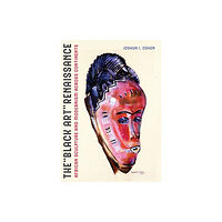 University of california press The Black Art Renaissance (inbunden, eng)