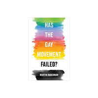 University of california press Has the Gay Movement Failed? (häftad, eng)