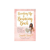 Dover publications inc. Breaking Up and Bouncing Back: Moving on to Create the Love You Deserve (häftad, eng)