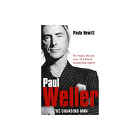 Transworld publishers ltd Paul Weller - The Changing Man (häftad, eng)