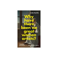 Thames & Hudson Ltd Why Have There Been No Great Women Artists? (inbunden, eng)