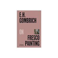 Thames & Hudson Ltd E.H.Gombrich on Fresco Painting (inbunden, eng)