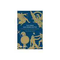 Thames & Hudson Ltd The Greek and Roman Myths (inbunden, eng)