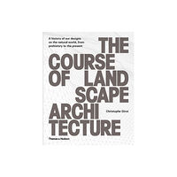 Thames & Hudson Ltd The Course of Landscape Architecture (inbunden, eng)