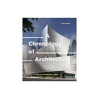 Thames & Hudson Ltd A Chronology of Architecture (inbunden, eng)