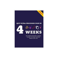 Octopus publishing group Quit Ultra-processed Food in 4 Weeks (häftad, eng)