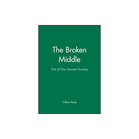 John Wiley And Sons Ltd The Broken Middle (häftad, eng)
